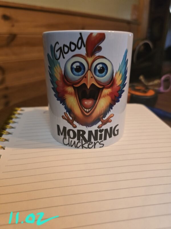 11 Oz Sublimated Coffee Cup - Good Morning Cluckers - Image 2