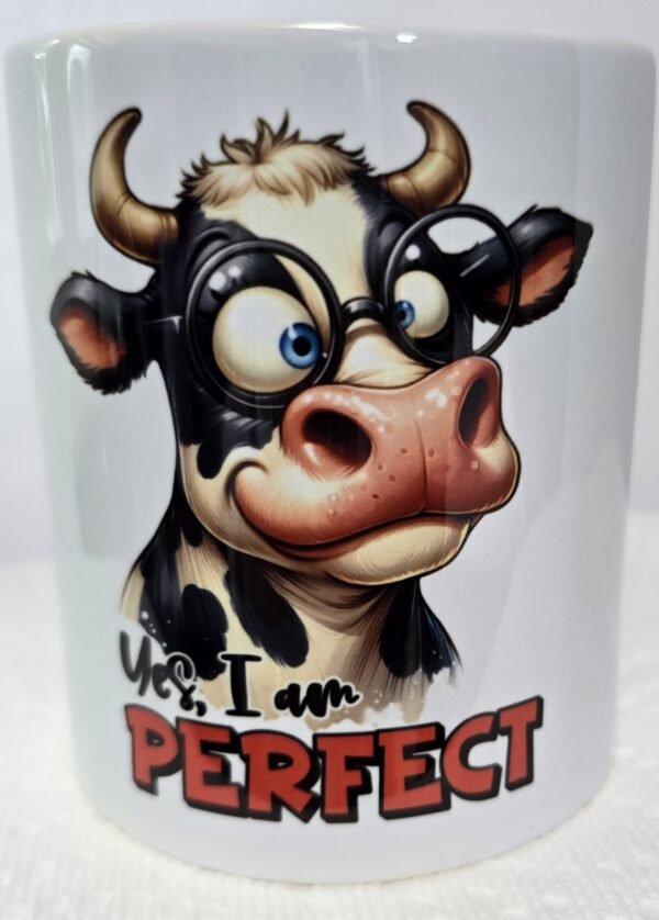 11 Oz Sublimated Coffee Cup - Yes I am Perfect